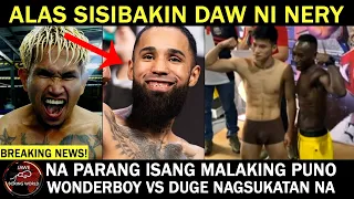 Casimero Sisibakin Daw Ni Luis Nery Na Parang Puno, Wonderboy Vs Duge Nagsukatan Na Bukas Na Laban