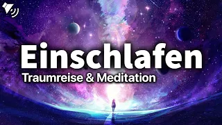 Reise durch das Universum: Meditation & Traumreise zum Einschlafen