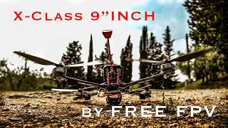 X-CLASS FPV DRONE 9"INCH - FREE FPV