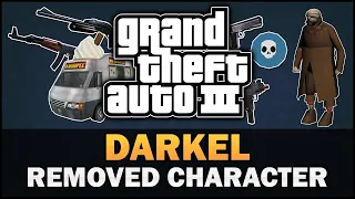 GTA 3 - Who was Darkel? [Removed Character] - Feat. SWEGTA