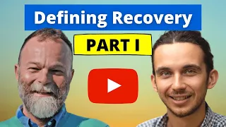 Defining Recovery Part I