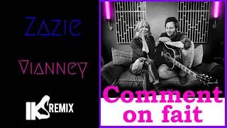 Vianney & Zazie - Comment on fait (IKS REMIX)