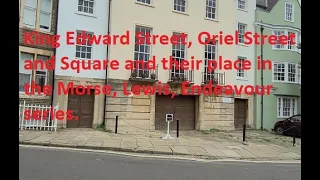 King Edward Street, Oriel Street and Square and their place in the Morse, Lewis, Endeavour series.