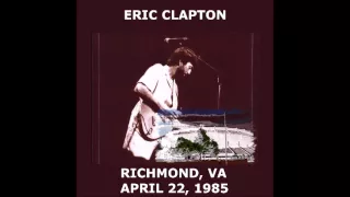 ERIC CLAPTON LIVE "RICHMOND, VA." 1985