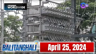 Balitanghali Express: Arpil 25, 2024