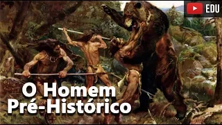 O Homem Pré-Histórico e Dominio do Fogo - A História da Civilização #01 - Idade da Pedra