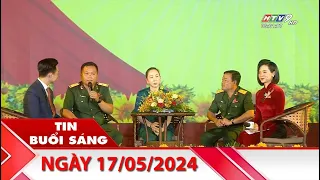 Tin Buổi Sáng - Ngày 17/05/2024 - HTV Tin Tức Mới Nhất 2024