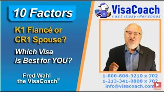 K1 Fiance Visa or CR1 Spouse Visa, 10 Factors, Which is Better?
