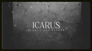 Icarus || Slowed and reverb