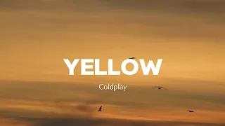 Yellow - Coldplay (LYRICS)