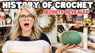 CROCHET'S SECRET HISTORY REVEALED: EPIC Full History from the ANCIENTS to TODAY'S TRENDS