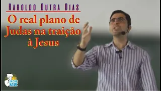 Haroldo Dutra Dias: O real plano de Judas na traição à Jesus