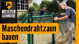 Maschendrahtzaun bauen | HORNBACH Meisterschmiede