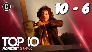 Top 10 Horror Movies - #10-6: Texas Chainsaw Massacre, The Blair Witch Project and More