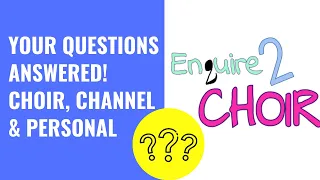 Your questions answered! :) | 1000 subscribers Q&A | ENQUIRE 2 CHOIR