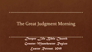 The Great Judgement Morning: DLBC Manchester Choir