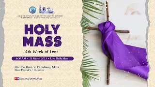 6:30 AM | LIVE DAILY MASS | 21 MARCH 2023 | FR. JHUN V. PARADIANG, SDB