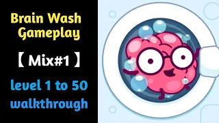 Brain Wash GamePlay || Mix#1 Level 1 To 50 Walkthrough