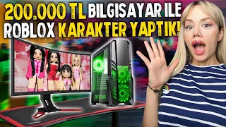 200.000TL YENİ BİLGİSAYARIM! ROBLOX KARAKTERİ YAPTIK! ( DEV ROBUX ÇEKİLİŞ )