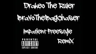 Drakeo The Ruler x Bravo The Bagchaser - Impatient Freestyle (Official Audio) (Remix)