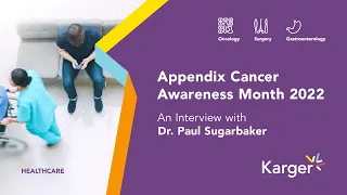 Appendix Cancer Awareness Month 2022 – An interview with Dr. Paul Sugarbaker