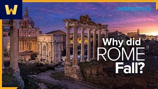Why Did Rome Fall? | Wondrium Perspectives