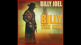 Billy Joel - The Ballad of Billy the Kid (HD/Lyrics)