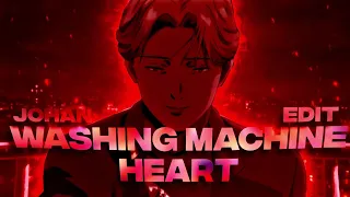 Johan Washing Machine Heart [EDIT/AMV]