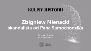 Zbigniew Nienacki : SKANDALISTA od PANA SAMOCHODZIKA – cykl Kulisy historii odc. 129