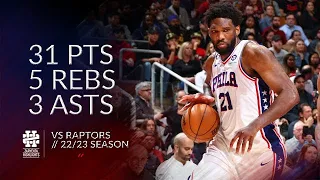 Joel Embiid 31 pts 5 rebs 3 asts vs Rapors 22/23 season