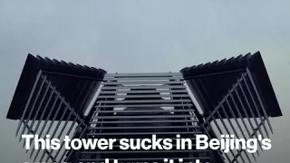 China into a Solution to pollution; world largest smog tower
