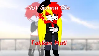 NOT GONNA DIE (TAKKAN MATI) / SKILLET / Song by: @nandamiswahyu / Gacha Club / Countryhumans