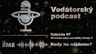 Vedátorský podcast 67 – Hľadanie mimozemského života X: Nájdeme ho čoskoro?