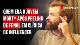 Quem era o jovem mort* após peeling de fenol em clínica de influencer