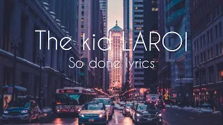 The Kid LAROI - So done lyrics (clean)