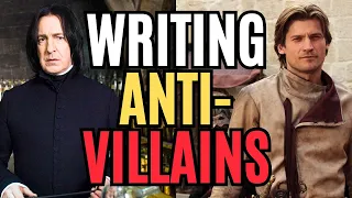 How to Write Anti-Villains (Writing Advice)