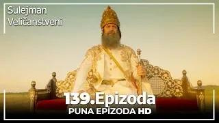 Sulejman Veličanstveni Epizoda 139 Sa prevodom