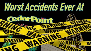 The Worst Accidents In Cedar Point History