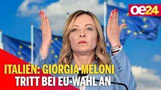 Italien: Giorgia Meloni tritt bei EU-Wahl an