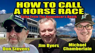How To Call A Horse Race - Tales From The Announcer's Booth - Jim Byers, Michael Chamberlain, Don S.