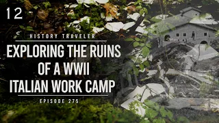 Obersalzberg: Exploring the Ruins of a WWII Italian Work Camp | History Traveler Episode 275