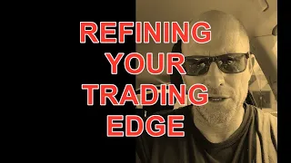 Refining Your Trading Edge (Simple Scalable Reproducible Day Trading Setups)