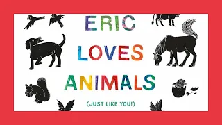 ERIC LOVES ANIMALS by Eric Carle | Books Read Aloud