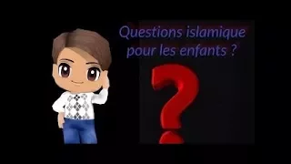 Les enfants et L Islam : Questions Islamiques pour les enfants Partie 3#6