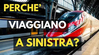 Perchè i TRENI viaggiano a SINISTRA?