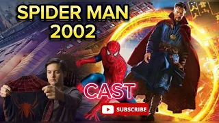 Spider Man (2002) Cast: Then and Now 21 Years After