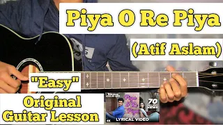 Piya O Re Piya - Tere Naal Love Ho Gaya | Guitar Lesson | Easy Chords | (Atif Aslam)