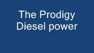 The Prodigy - Diesel power