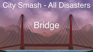 City Smash - All Disasters (Bridge) (MOST VIEWED)