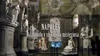 NÁPOLES: Raimondo Di Sangro y la Capilla Sansevero